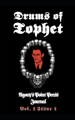 Drums of Tophet: Vol. 1 Issue 1 by Agony's Point Press