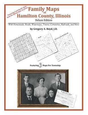 Family Maps of Hamilton County, Illinois by Boyd J. D., Gregory a.