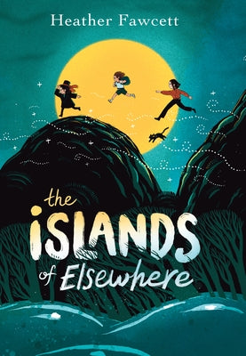 The Islands of Elsewhere by Fawcett, Heather