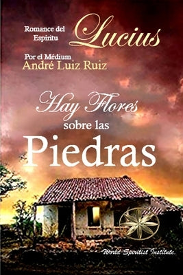 Hay Flores sobre las Piedras by Luiz Ruiz, AndrÃ©