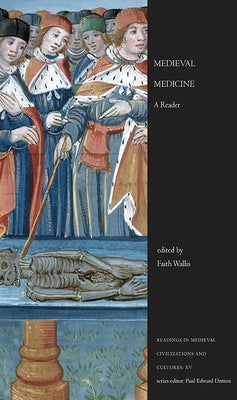Medieval Medicine: A Reader by Wallis, Faith