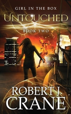Untouched: The Girl in the Box, Book 2 by Crane, Robert J.
