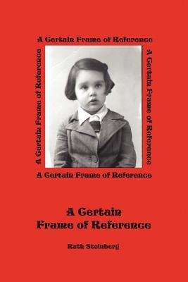 A Certain Frame of Reference by Steinberg, Ruth