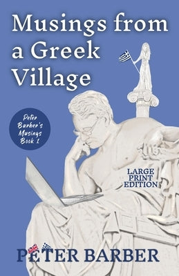 Musings from a Greek Village - Large Print by Barber, Peter