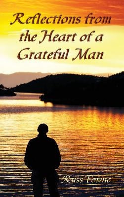 Reflections from the Heart of a Grateful Man by Towne, Russ