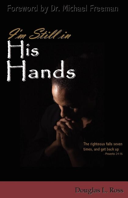 I'm Still in His Hands by Ross, Douglas L.