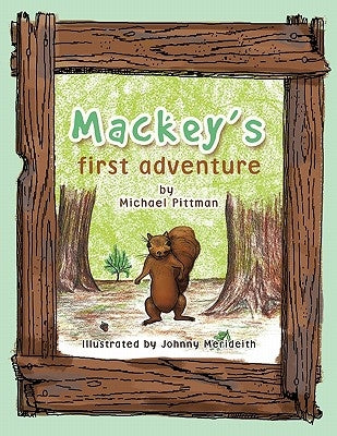 Mackey's First Adventure by Pittman, Michael