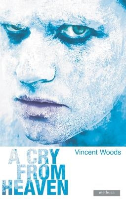A Cry From Heaven by Woods, Vincent