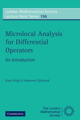 Microlocal Analysis for Differential Operators: An Introduction by Grigis, Alain