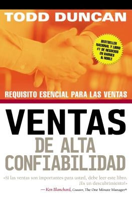 La Ventas de Alta Confiabilidad: Requisito Esencial Para Las Ventas by Duncan, Todd