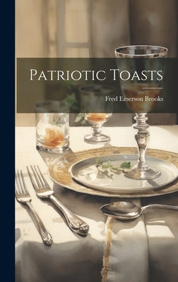 Patriotic Toasts by Brooks, Fred Emerson