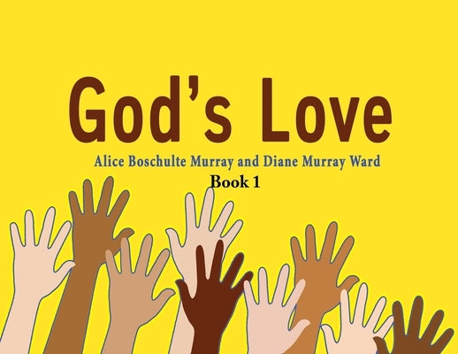 God's Love: Book 1 by Murray, Alice Boschulte