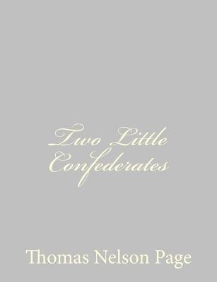 Two Little Confederates by Page, Thomas Nelson