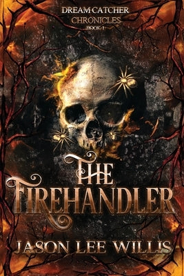 The Firehandler by Willis, Jason Lee