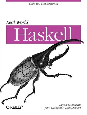 Real World Haskell by O'Sullivan, Bryan
