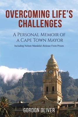 Overcoming Life's Challenges by Oliver, Gordon