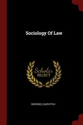 Sociology Of Law by Georges_gurvitch, Georges_gurvitch