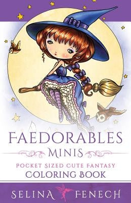 Faedorables Minis - Pocket Sized Cute Fantasy Coloring Book by Fenech, Selina