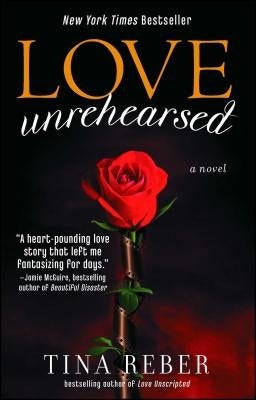 Love Unrehearsed by Reber, Tina