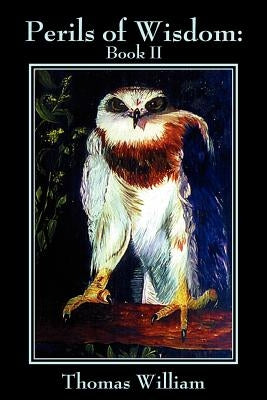 Perils of Wisdom: Book II by Halligan, Bill