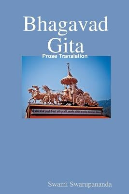 Bhagavad Gita: Prose Translation by Swarupananda, Swami