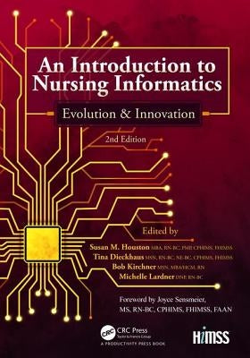 An Introduction to Nursing Informatics, Evolution, and Innovation, 2nd Edition: Evolution and Innovation by Houston, Susan M.