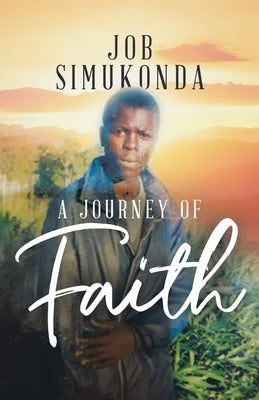 A Journey of Faith by Simukonda, Job