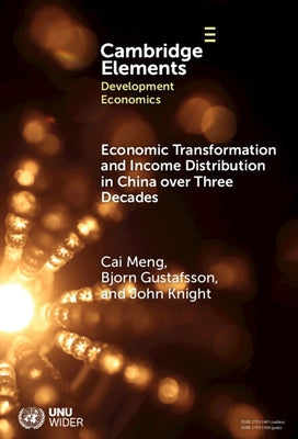 Economic Transformation and Income Distribution in China Over Three Decades by Meng, Cai