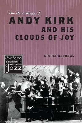 The Recordings of Andy Kirk and his Clouds of Joy by Burrows