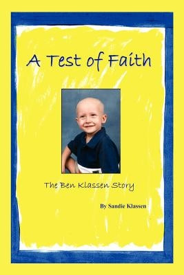A Test of Faith: The Ben Klassen Story by Klassen, Sandie