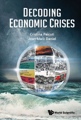 Decoding Economic Crises by Peicuti, Cristina