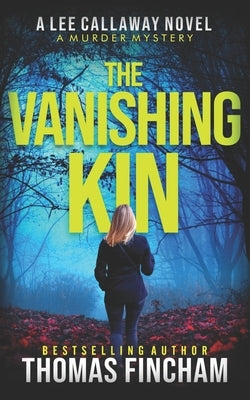 The Vanishing Kin: A Murder Mystery by Fincham, Thomas