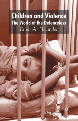 Children and Violence: The World of the Defenceless by Helander, E.