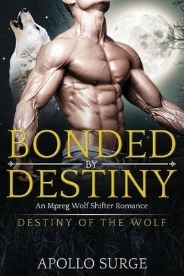Bonded by Destiny: M/M Wolf Shifter Paranormal Romance by Surge, Apollo