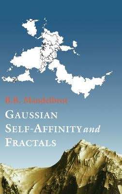 Gaussian Self-Affinity and Fractals: Globality, the Earth, 1/F Noise, and R/S by Damerau, F. J.