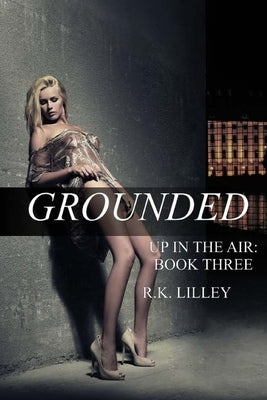 Grounded by Lilley, R. K.