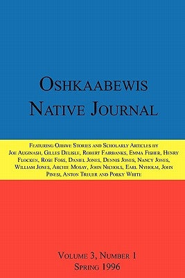 Oshkaabewis Native Journal (Vol. 3, No. 1) by Treuer, Anton