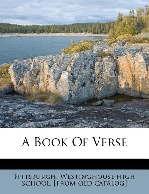 A Book of Verse by Pittsburgh Westinghouse High School [F