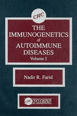 The Immunogenetics of Autoimmune Diseases, Volume I by Farid, Nadir R.