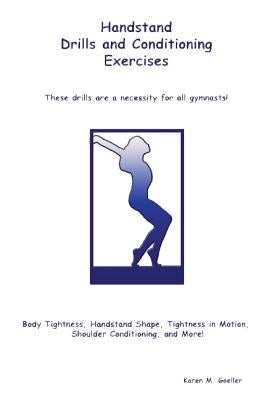 Handstand Drills and Conditioning Exercises by Goeller Cscs, Karen