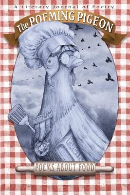 The Poeming Pigeon: Poems about Food: Literary Journal of Poetry (Vol 1.2) by Aveningo, Shawn