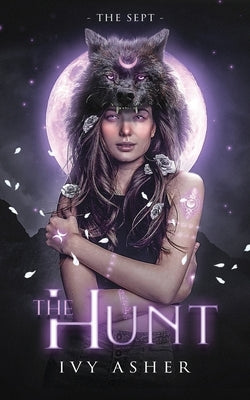 The Hunt: Sentinel World Series 3 by Asher, Ivy