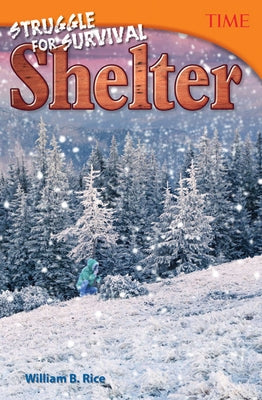 Struggle for Survival: Shelter by Rice, William B.