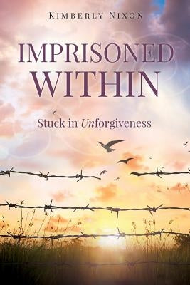 Imprisoned Within by Nixon, Kimberly