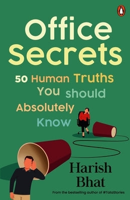 Office Secrets: 50 Human Truths You Should Absolutely Know by Bhat, Harish