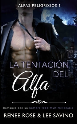 La tentacion del alfa by Rose, Renee