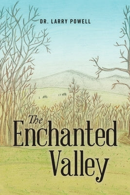 The Enchanted Valley by Powell, Larry