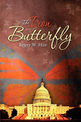 The Iron Butterfly by Hite Phd, Roger W.