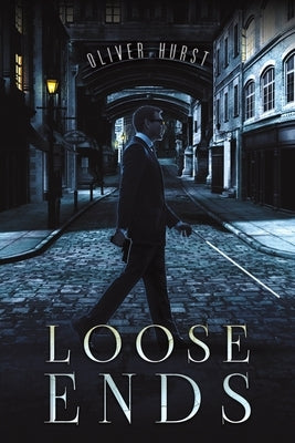 Loose Ends by Hurst, Oliver