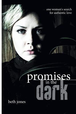 Promises in the Dark by Jones, Beth